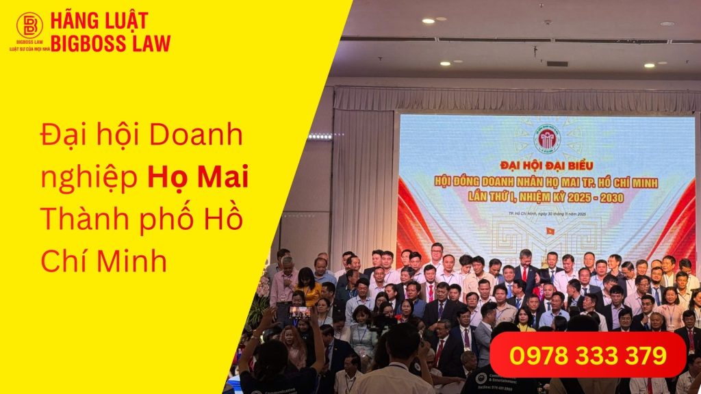 HÃNG LUẬT BIGBOSS LAW tham dự Đại hội Doanh nghiệp Họ Mai TP. HCM