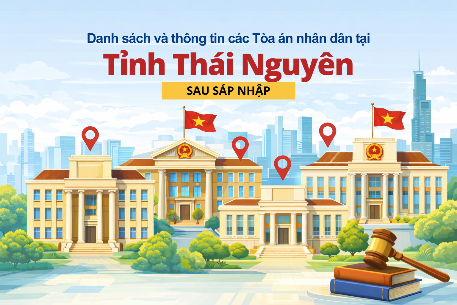 DANH SÁCH VÀ THÔNG TIN CÁC TÒA ÁN NHÂN DÂN TẠI TỈNH THÁI NGUYÊN SAU SÁP NHẬP