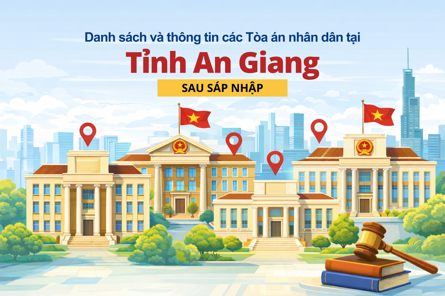 DANH SÁCH VÀ THÔNG TIN CÁC TÒA ÁN NHÂN DÂN TẠI TỈNH AN GIANG SAU SÁP NHẬP