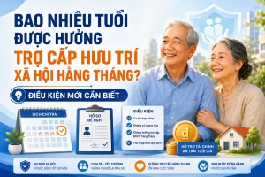 Bao nhiêu tuổi được hưởng trợ cấp hưu trí xã hội hằng tháng? Điều kiện mới cần biết