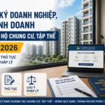 Đăng ký doanh nghiệp, hộ kinh doanh tại căn hộ chung cư, tập thể năm 2026: Điều kiện, thủ tục và lưu ý pháp lý