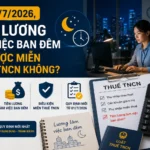 Từ 01/7/2026, tiền lương làm việc ban đêm có được miễn thuế TNCN không?