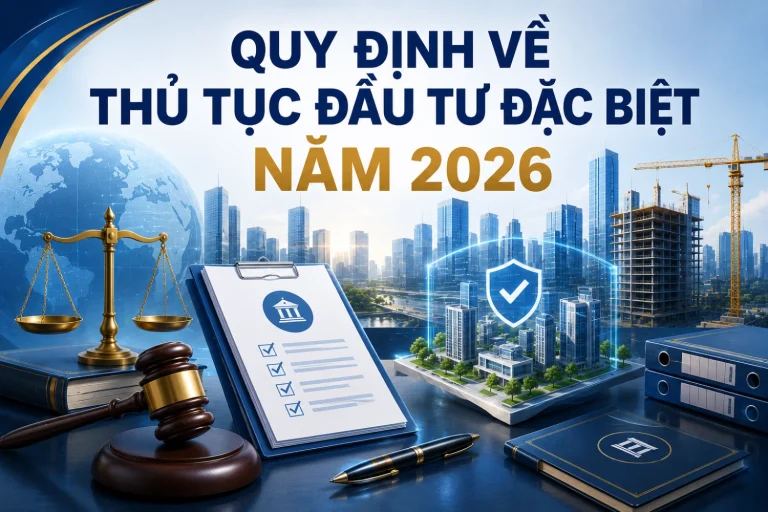 quy-dinh-ve-thu-tuc-dau-tu-dac-biet-nam-2026