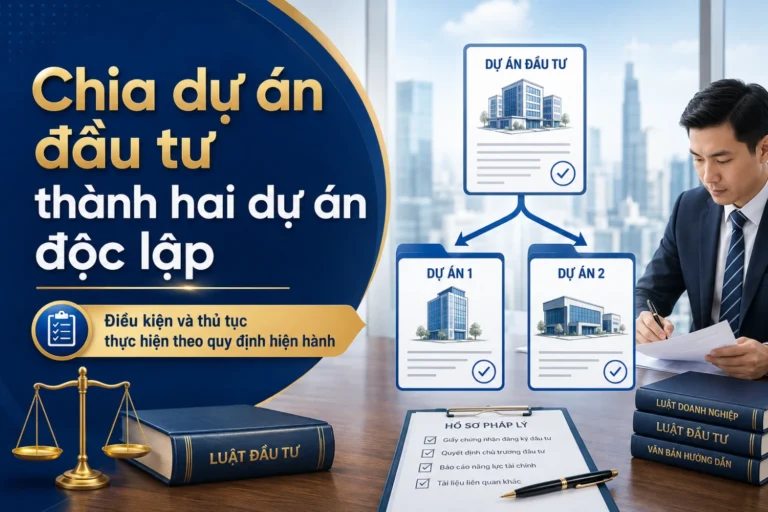 Chia dự án đầu tư thành hai dự án độc lập: Điều kiện và thủ tục thực hiện theo quy định hiện hành