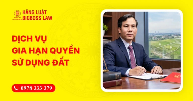 Dịch vụ gia hạn quyền sử dụng đất chuẩn theo Luật Đất đai