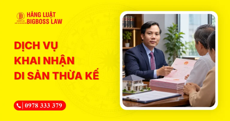 Dịch vụ khai nhận di sản thừa kế nhà đất trọn gói, không phát sinh