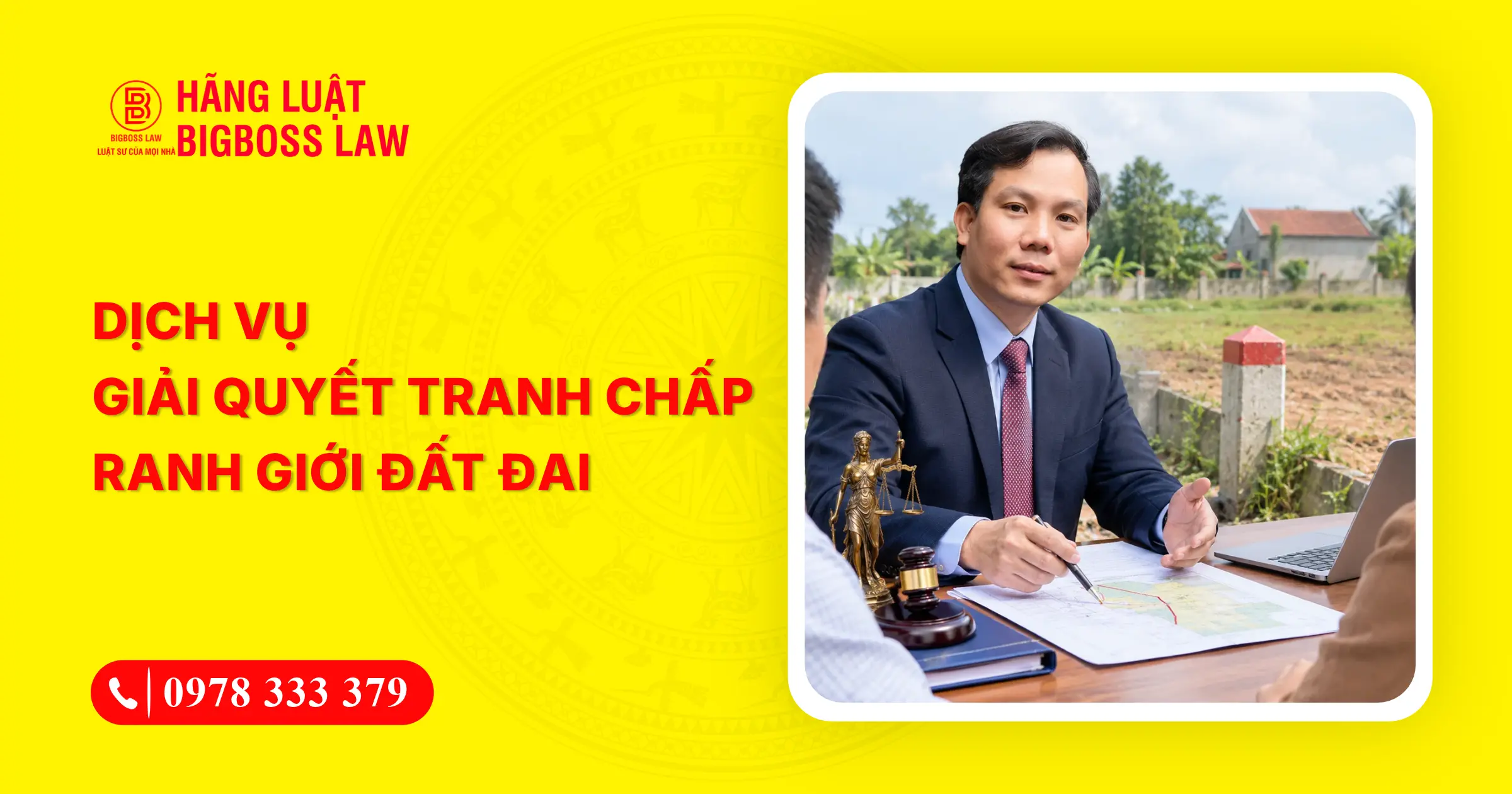 Dịch vụ luật sư tư vấn giải quyết tranh chấp ranh giới đất đai uy tín