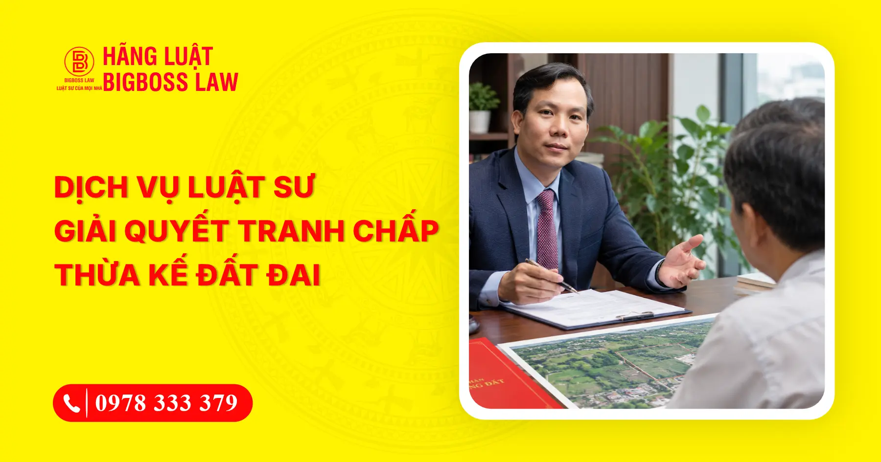 Dịch vụ luật sư giải quyết tranh chấp thừa kế đất đai uy tín