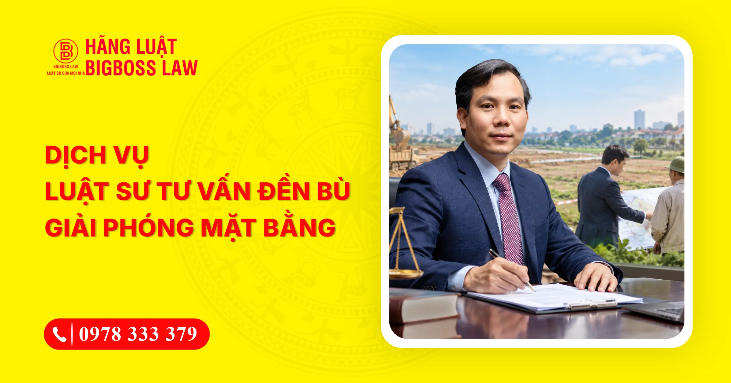 Dịch vụ luật sư tư vấn đền bù giải phóng mặt bằng, hỗ trợ 24/7